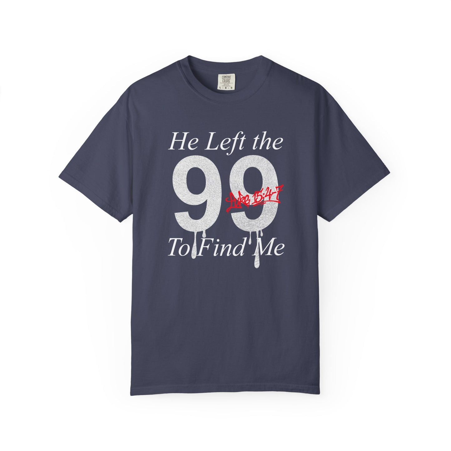 He Left the 99 Luke 15:4-7 T-Shirt — Christian Faith Parable Tee 100% Cotton