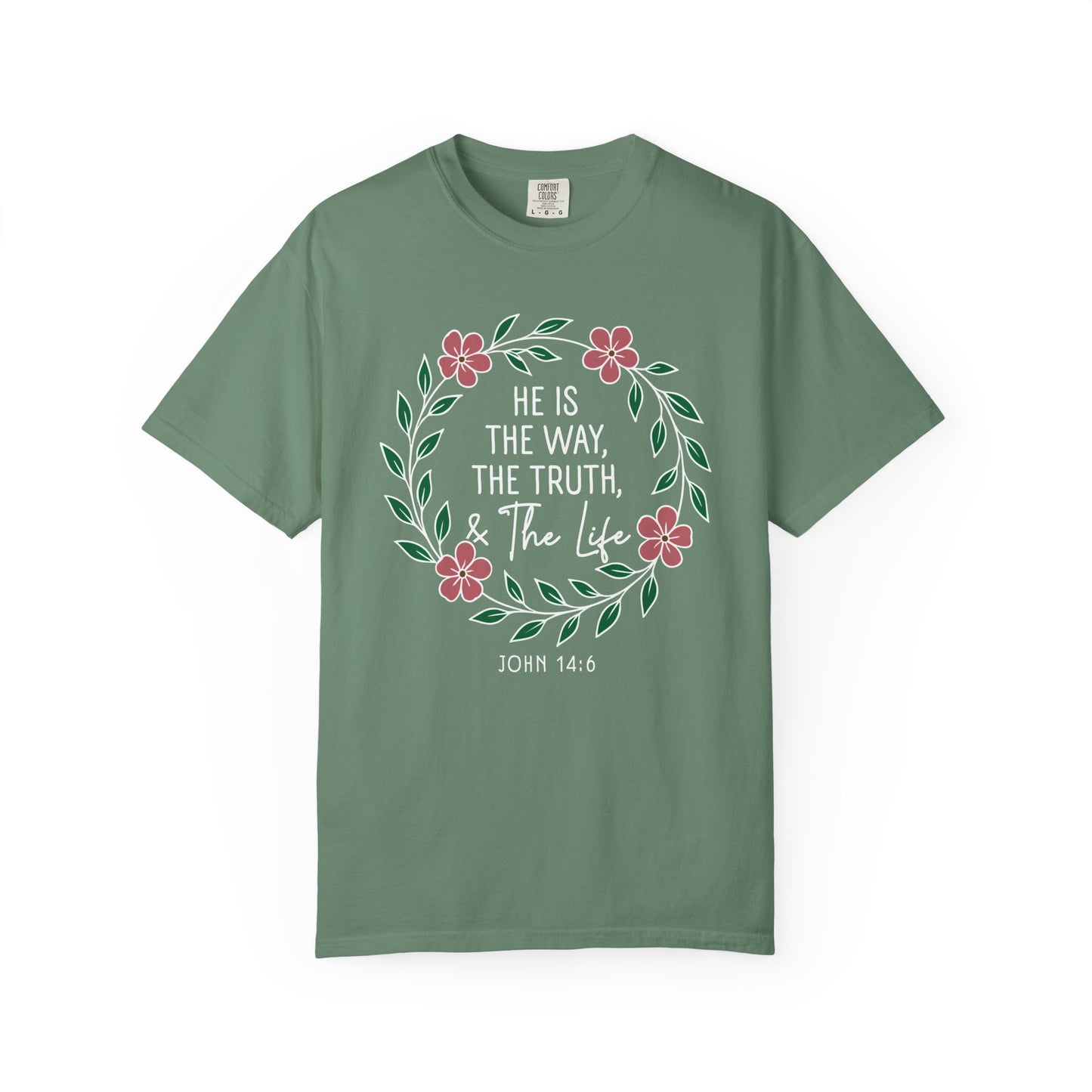 He is The Way The Truth & The Life  Flowers "John 14:6" 100% cotton T-shirt