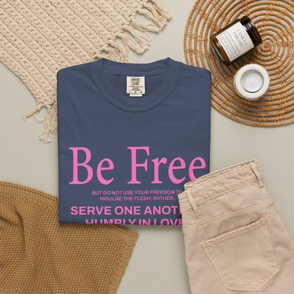 Be Free Galatians 5:13 Pink T-Shirt — Faith-Inspired Christian Tee