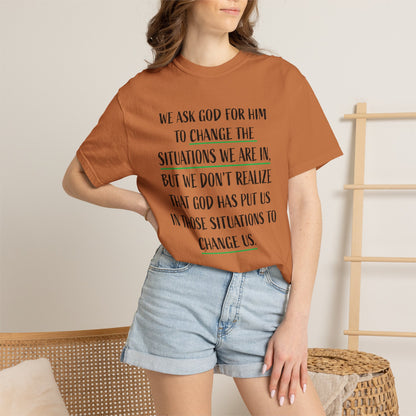 Change the Situations 100% Cotton T-Shirt — Motivational Garment-Dyed Tee