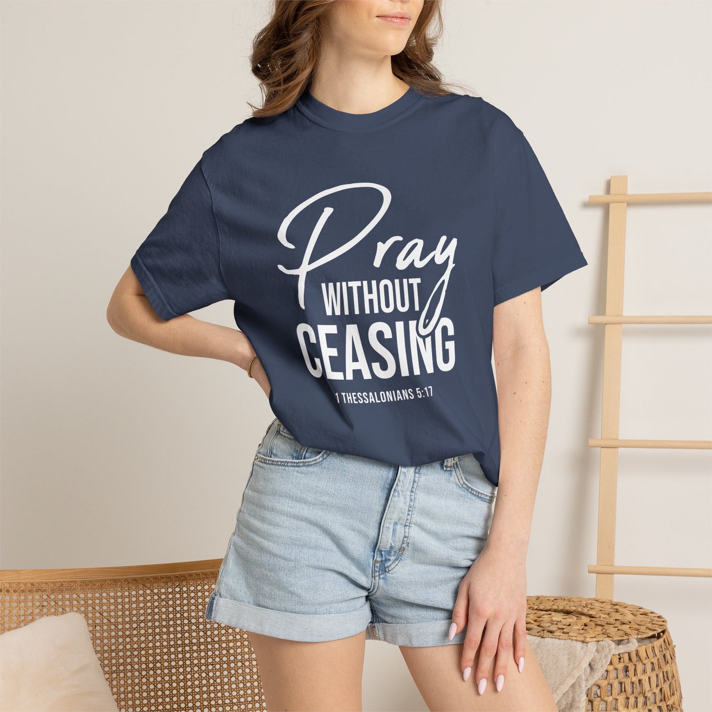 Pray Without Ceasing "1 Thessalonians 5:17" 100% Cotton T-shirt