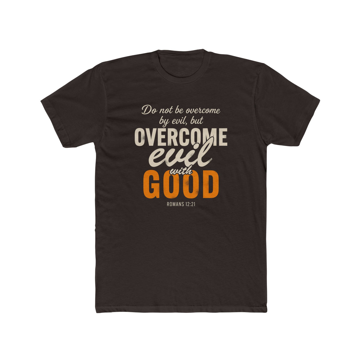 Overcome Evil with Good T-Shirt — Romans 12:21 Christian Faith Tee