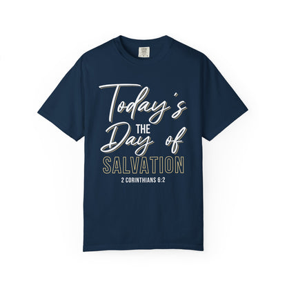 Today's The Day Of Salvation "2 Corinthians 6:2" 100% Cotton Shirt
