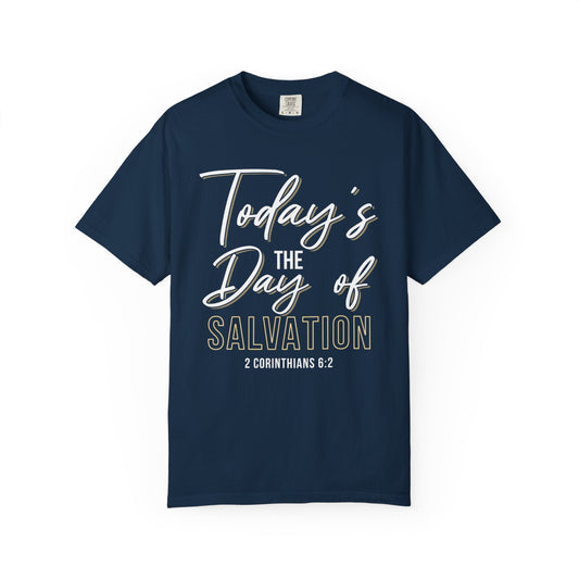 Today's The Day Of Salvation "2 Corinthians 6:2" 100% Cotton Shirt