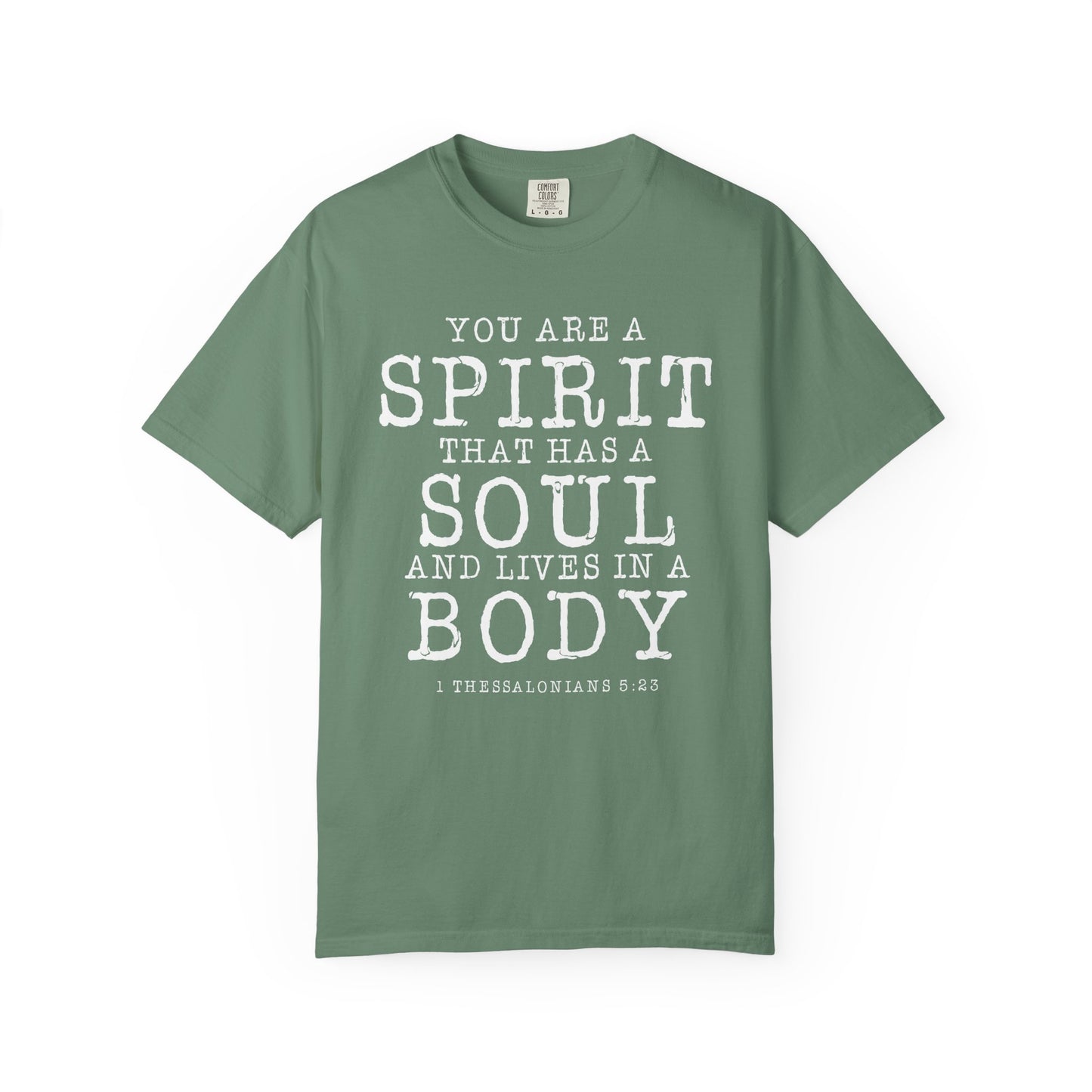 You Are A Spirt That Has A Soul And Lives In A Body "1 Thessalonians 5:23"