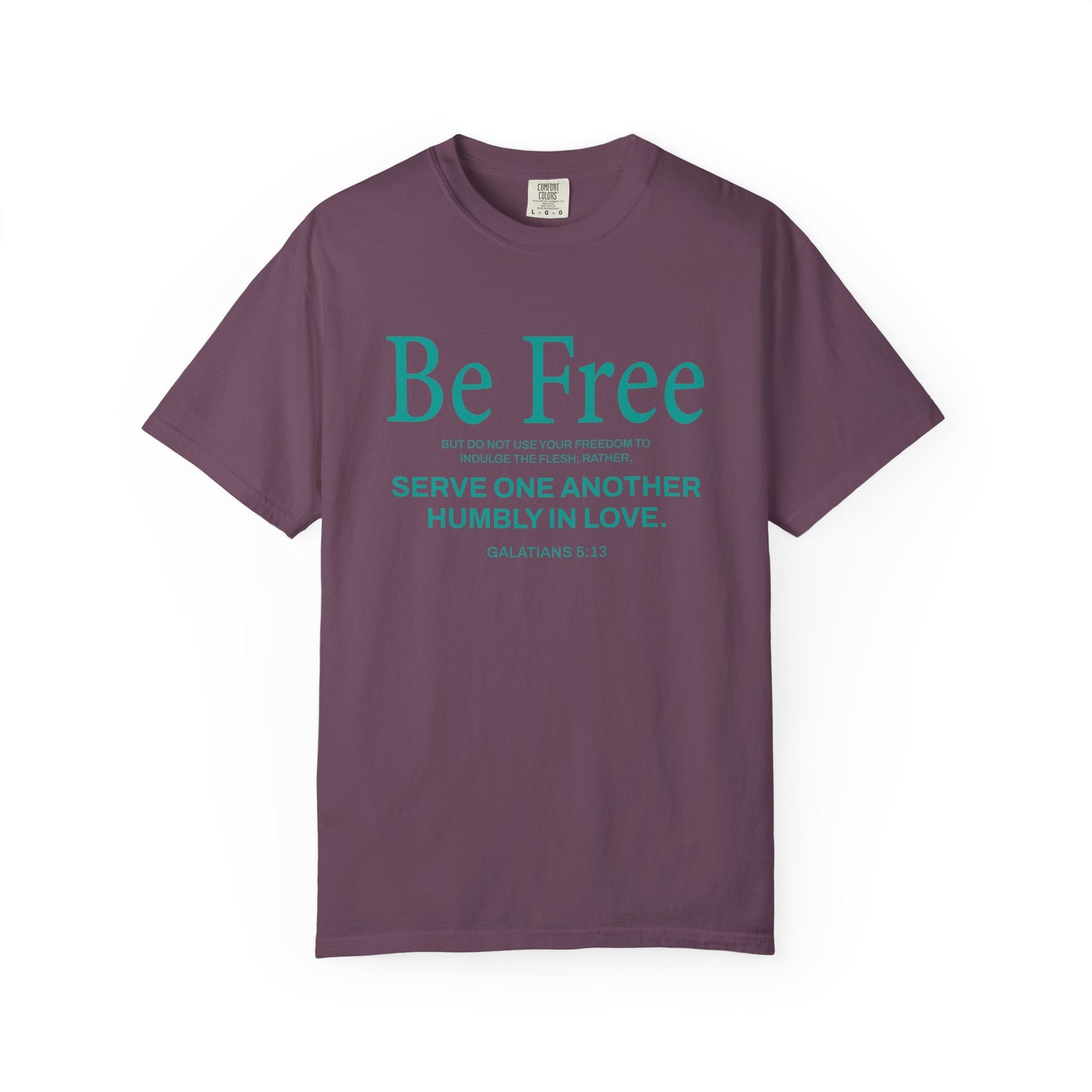 Be Free "Galatians 5:13" Teal 100% Cotton T-Shirt
