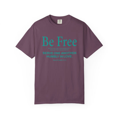 Be Free "Galatians 5:13" Teal 100% Cotton T-Shirt