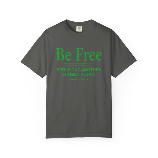 Be Free Galatians 5:13 T-Shirt — Faith-Inspired Christian Scripture Tee
