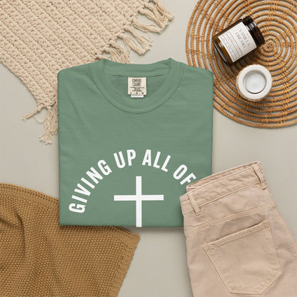 Giving up All Of Me "Matthew 16:24" 100% Cotton T-Shirt