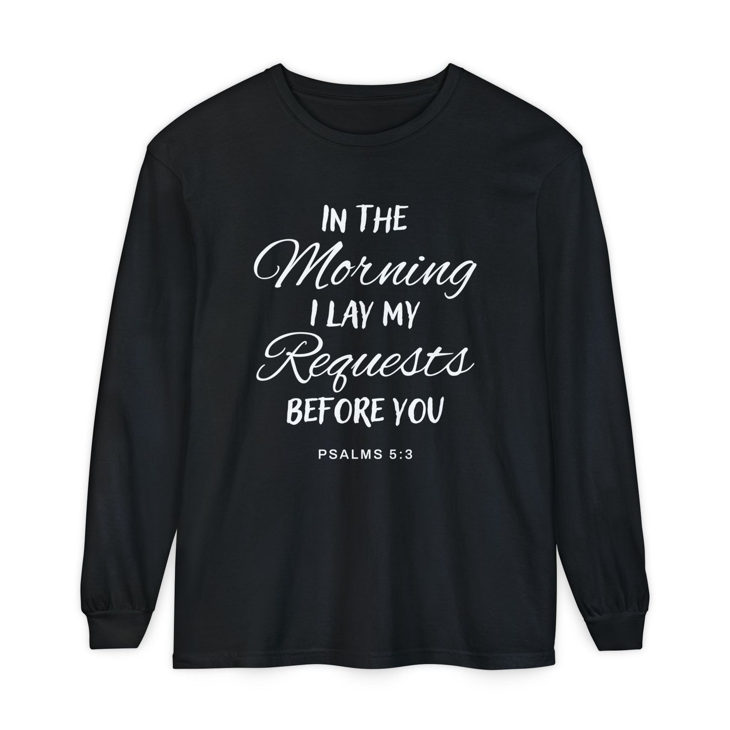 In The Morning I Lay My Requests Before You "Pslams 5:3"