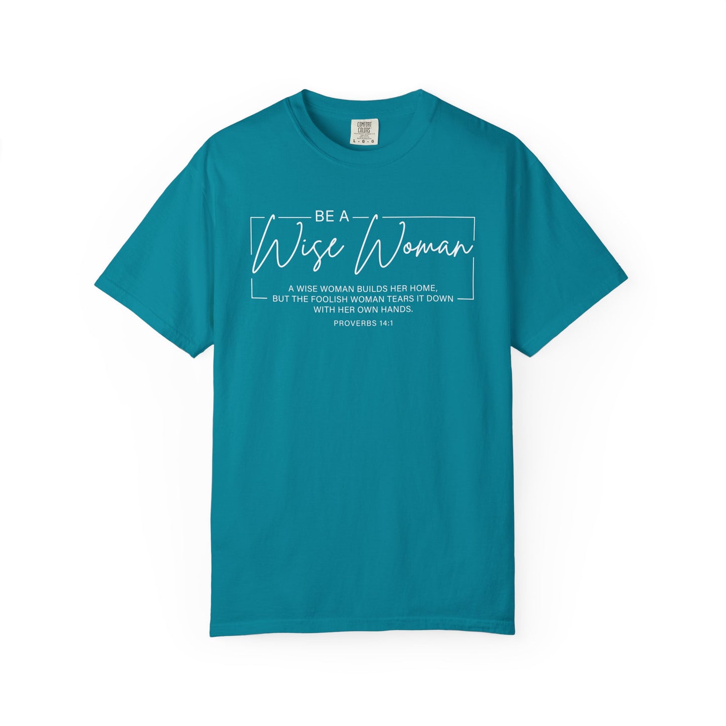 Wise Woman Proverbs 14:1 100% Cotton T-Shirt — Christian Inspirational Tee