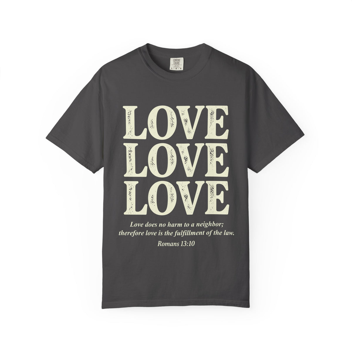 Love Love Love Scripture T‑Shirt — Romans 13:10 Faith Graphic Tee