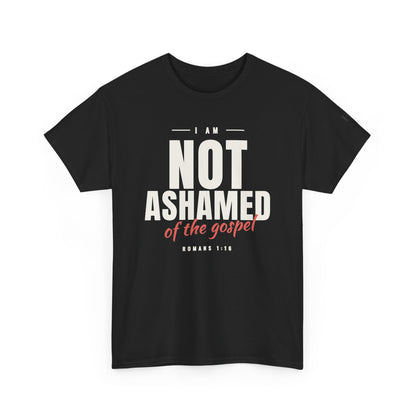 I Am Not Ashamed of the Gospel Faithful Christian T-Shirt