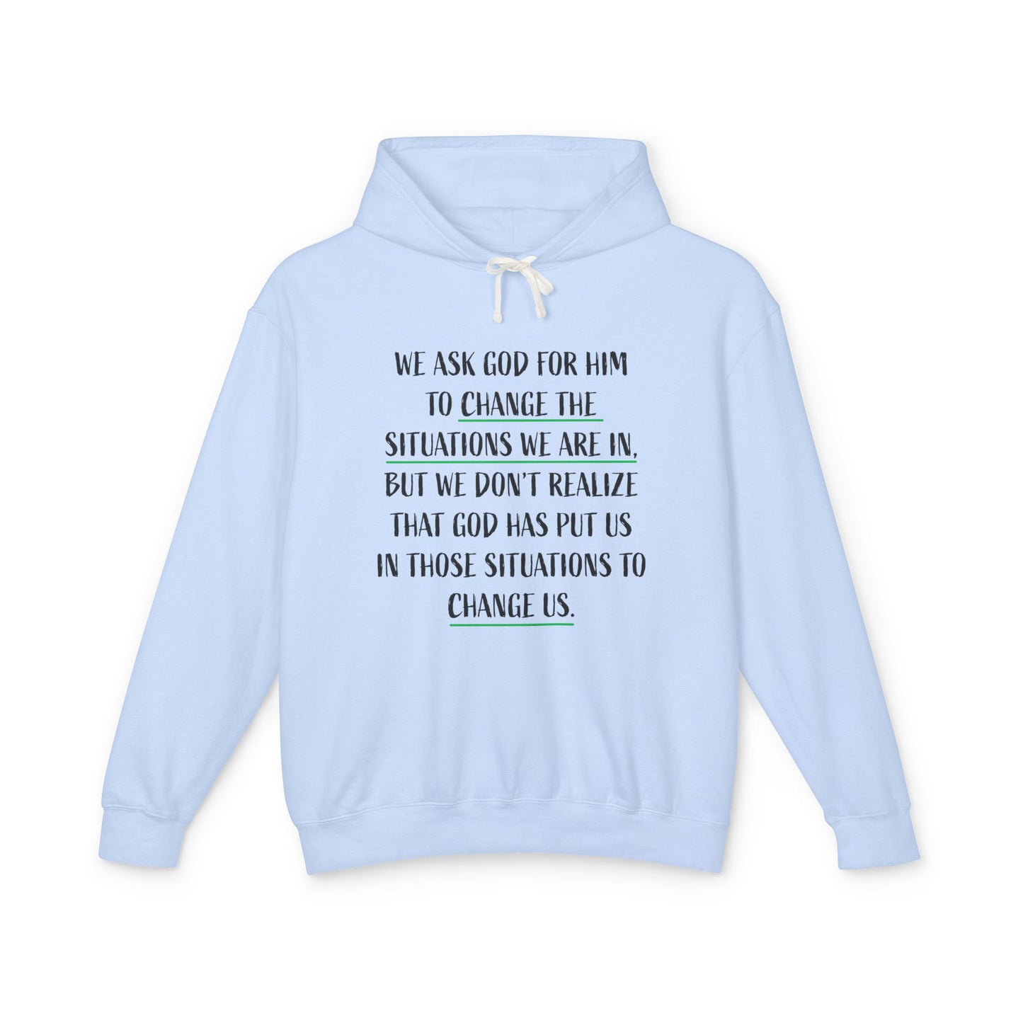 Change the Situations 100% Cotton Hoodie — Motivational Lightweight Sweatshirt