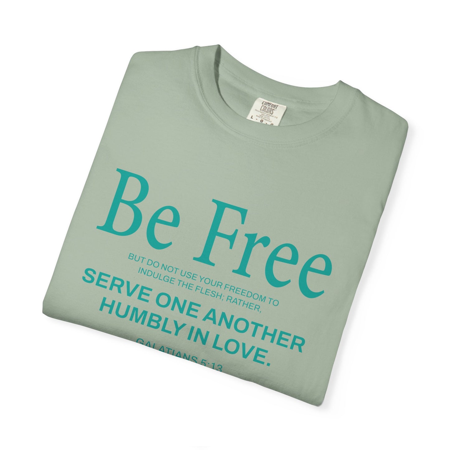 Be Free "Galatians 5:13" Teal 100% Cotton T-Shirt