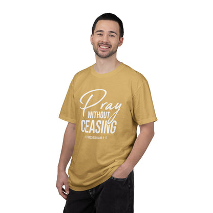 Pray Without Ceasing "1 Thessalonians 5:17" 100% Cotton T-shirt