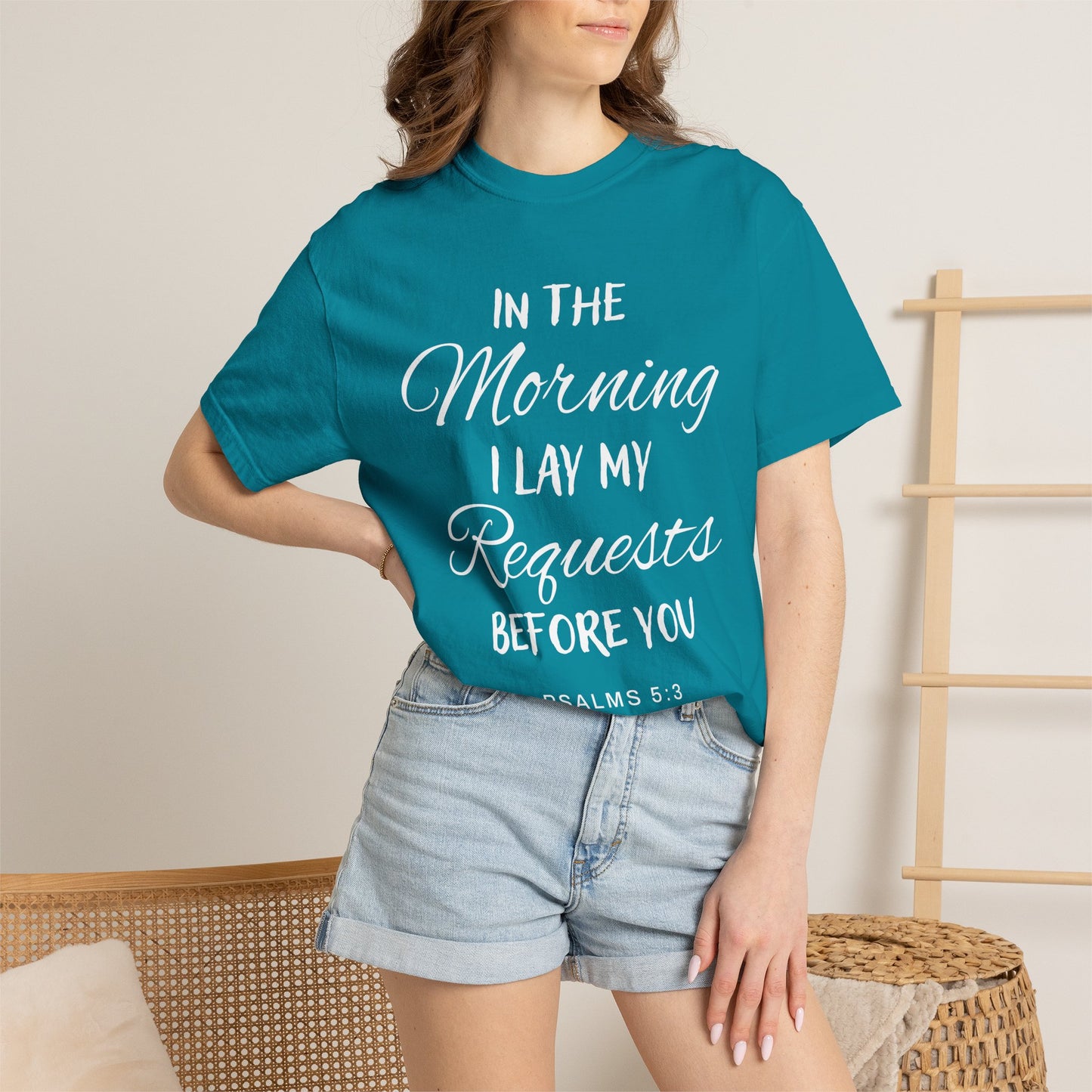 In the Morning I Lay My Requests Before You Psalms 5:3 100% Cotton T-Shirt