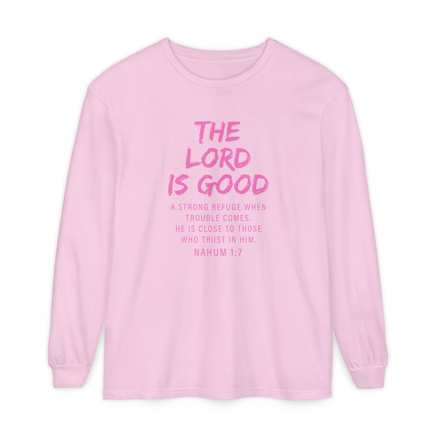 The Lord Is Good "NAHUM 1:7" PINK Long Sleeve