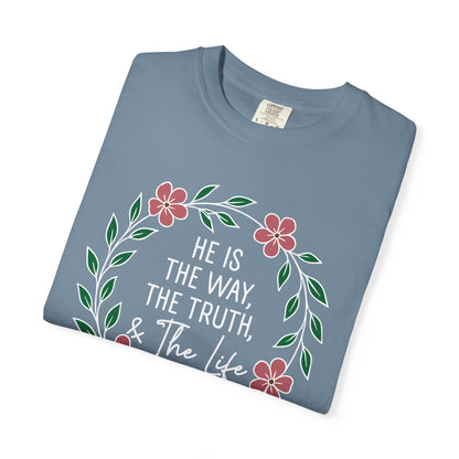 He is The Way The Truth & The Life  Flowers "John 14:6" 100% cotton T-shirt