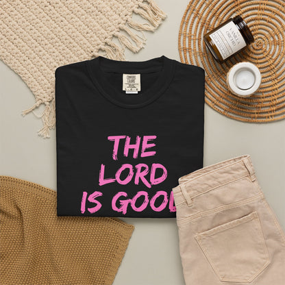 The Lord Is Good Nahum 1:7 pink T-Shirt