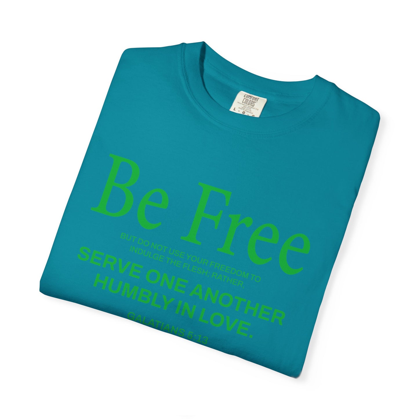 Be Free "Galatians 5:13" Green