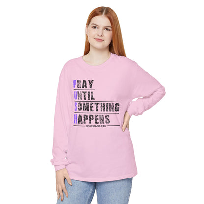 PUSH "Ephesians 6:18" 100% cotton Comfort Color Long Sleeve