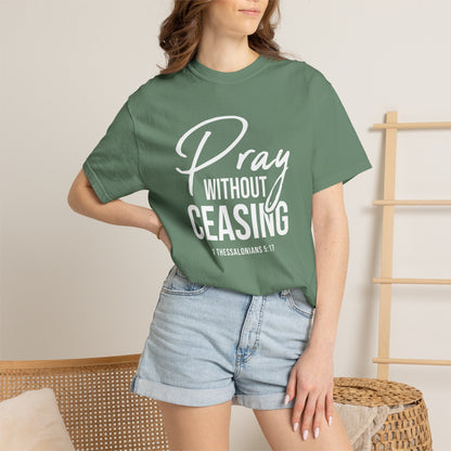 Pray Without Ceasing "1 Thessalonians 5:17" 100% Cotton T-shirt