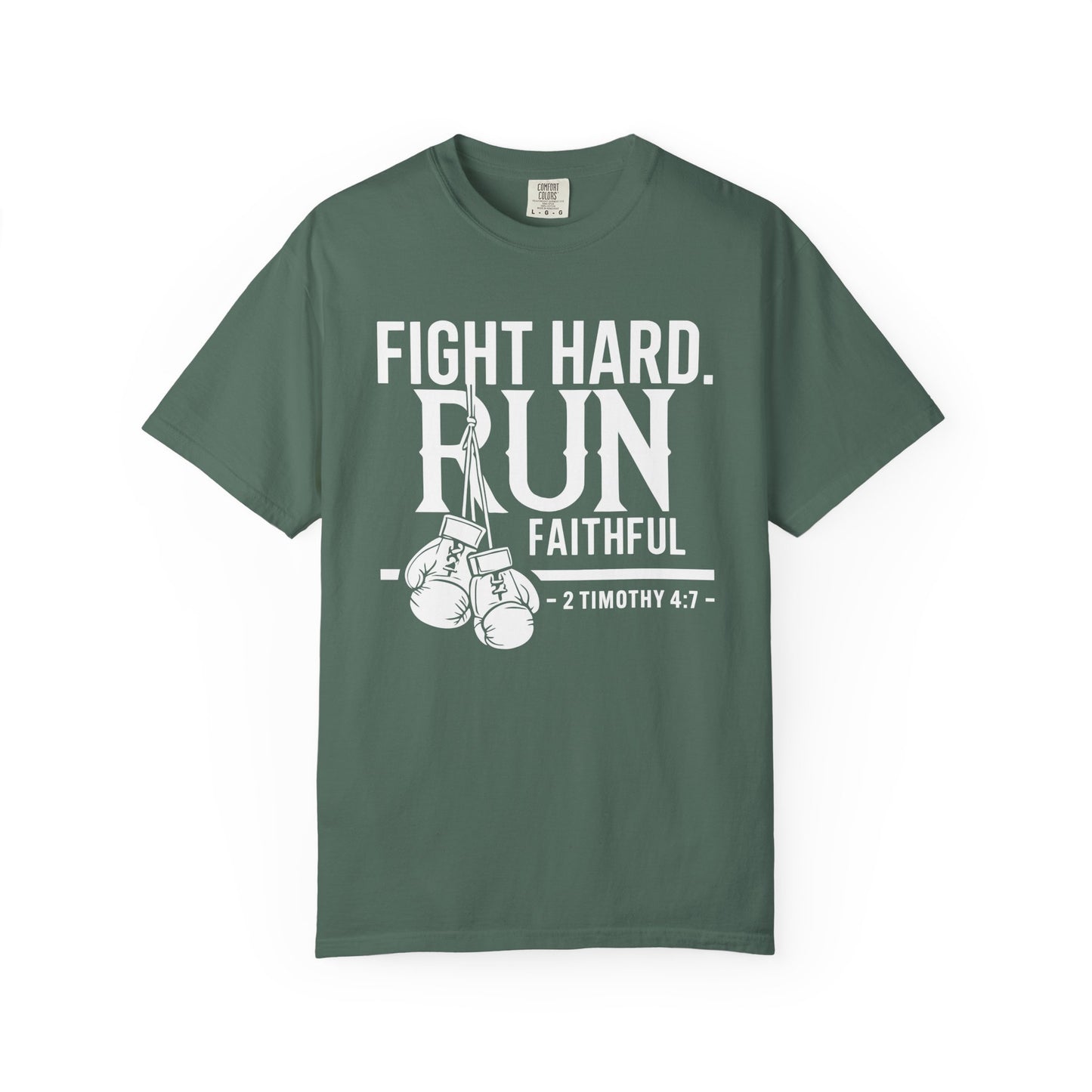 Fight Hard — 2 Timothy 4:7 T-Shirt