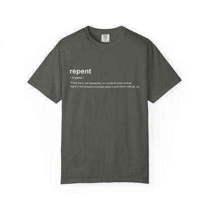 Repent Definition T-Shirt — 100% Cotton Garment-Dyed