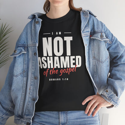 I Am Not Ashamed of the Gospel Faithful Christian T-Shirt