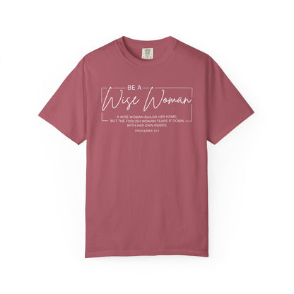 Wise Woman Proverbs 14:1 100% Cotton T-Shirt — Christian Inspirational Tee