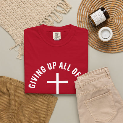 Giving up All Of Me "Matthew 16:24" 100% Cotton T-Shirt
