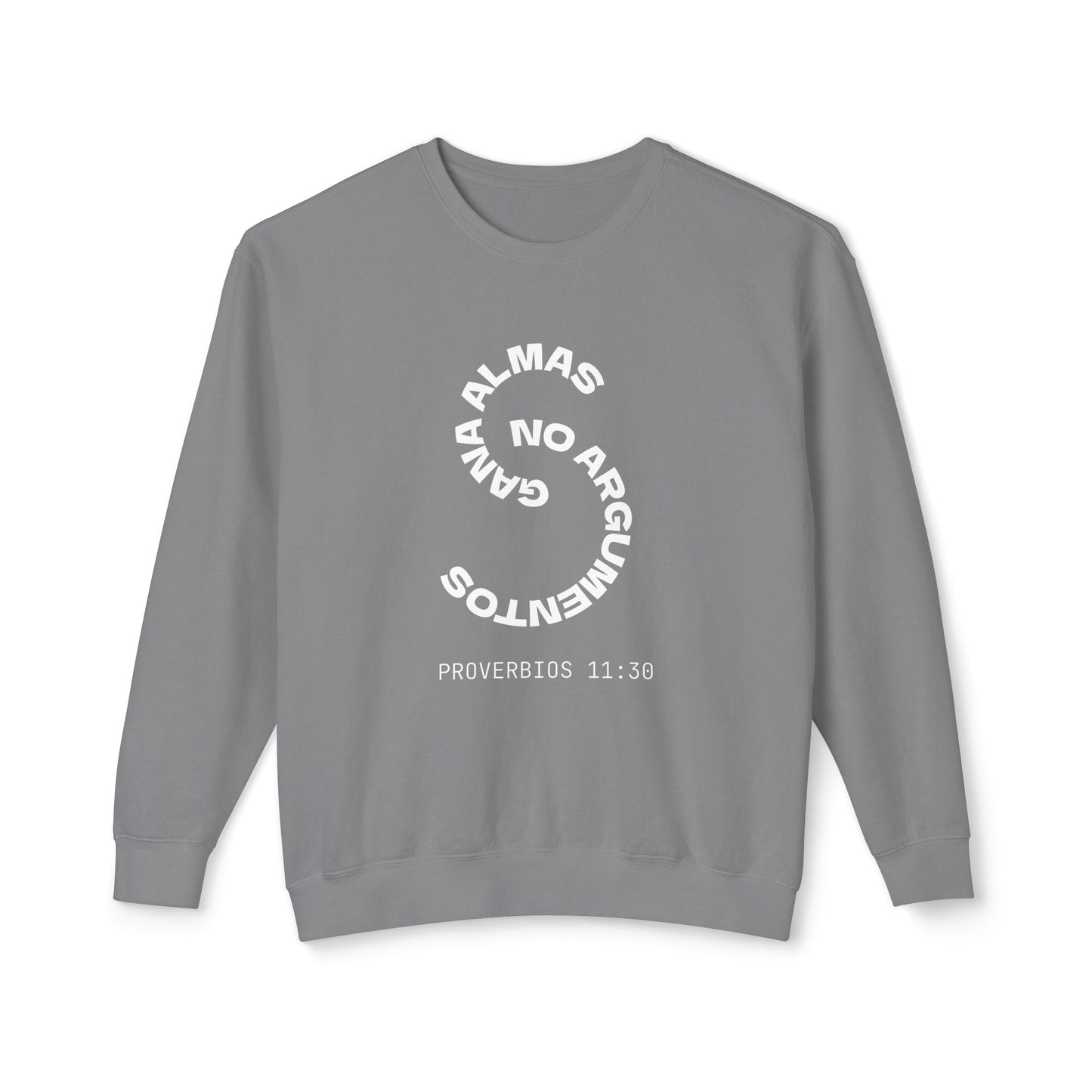Proverbs 11:30 Sweatshirt — "Gana Almas No Argumentos" 100% Cotton Lightweight Crewneck