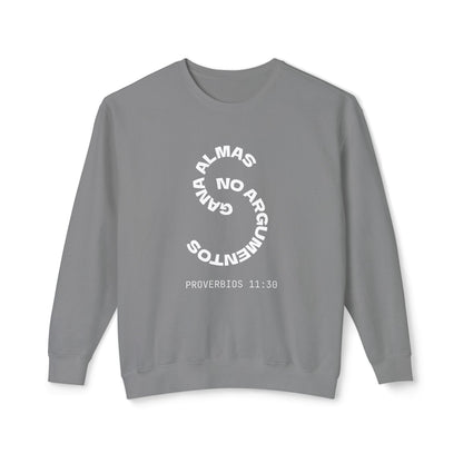 Proverbs 11:30 Sweatshirt — "Gana Almas No Argumentos" 100% Cotton Lightweight Crewneck