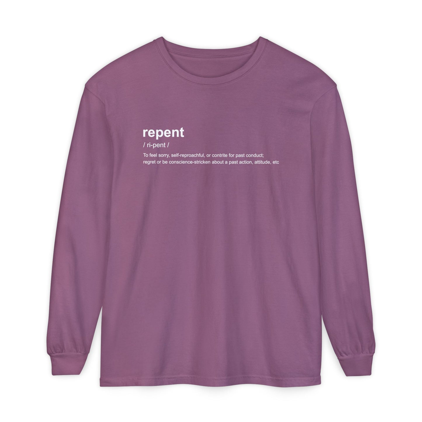 Repent Definition 100% Cotton Long Sleeve T-Shirt — Garment-Dyed
