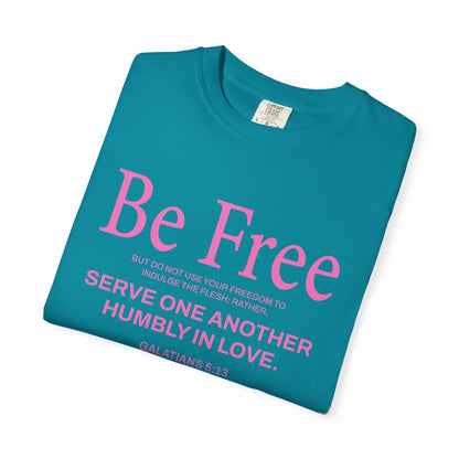 Be Free Galatians 5:13 Pink T-Shirt — Faith-Inspired Christian Tee