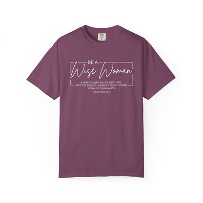 Wise Woman Proverbs 14:1 100% Cotton T-Shirt — Christian Inspirational Tee
