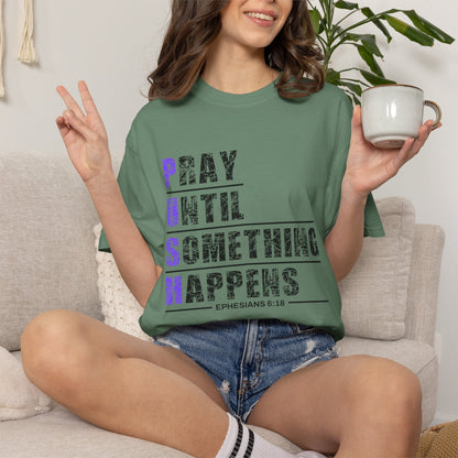 PUSH Ephesians 6:18 100% Cotton Faith & Prayer Graphic Tee