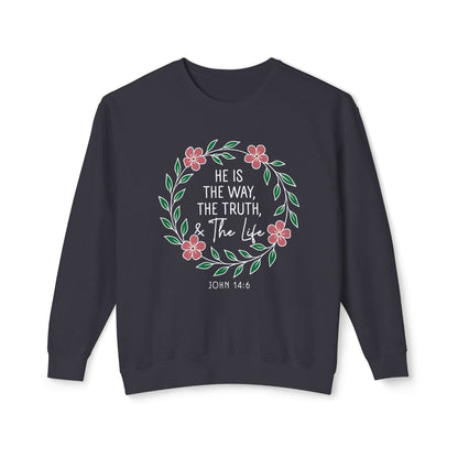 He is The Way The Truth & The Life Flowers "John 14:6" 100% Cotton Sweatshirt