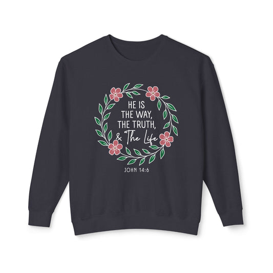 He is The Way The Truth & The Life Flowers "John 14:6" 100% Cotton Sweatshirt
