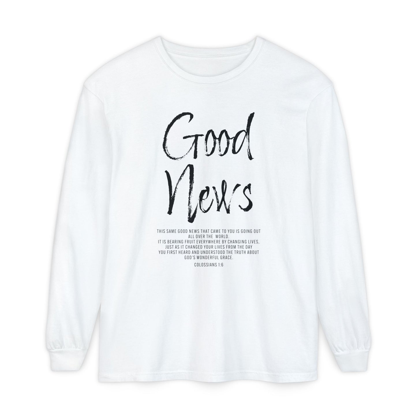 Good News Colossians 1:6 Long Sleeve T-Shirt — Faith Scripture Tee