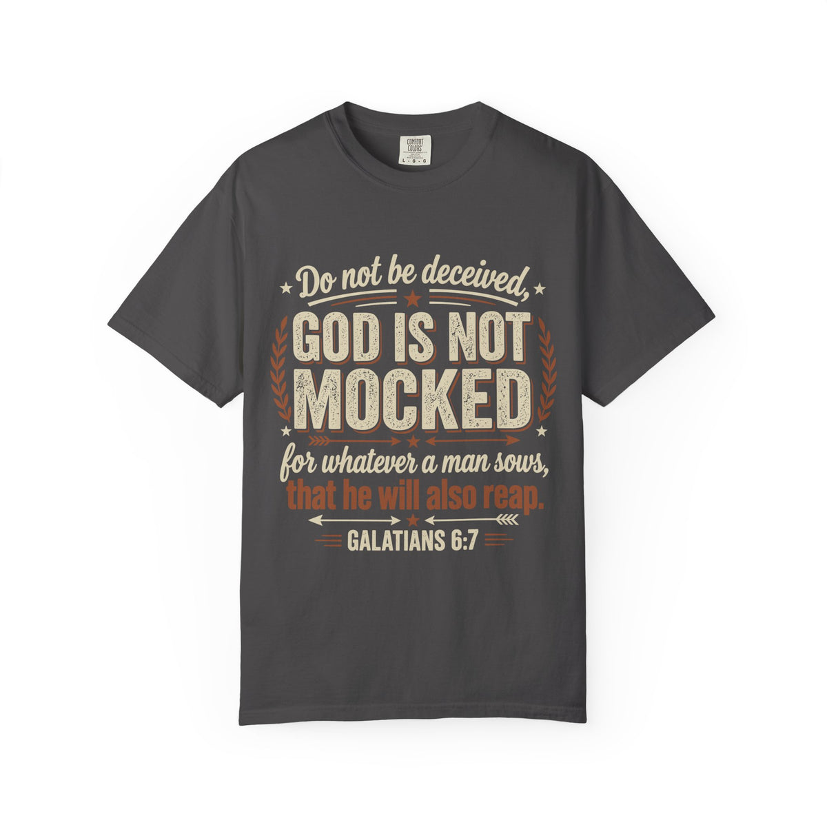 Christian T-Shirt — "God Is Not Mocked" Galatians 6:7 Inspirational Tee