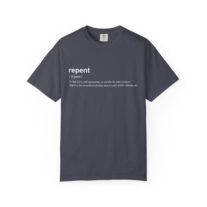 Repent Definition T-Shirt — 100% Cotton Garment-Dyed