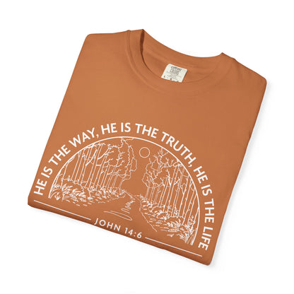 He is The Way The Truth & The Life "John 14:6"  100% Cotton T-shirt