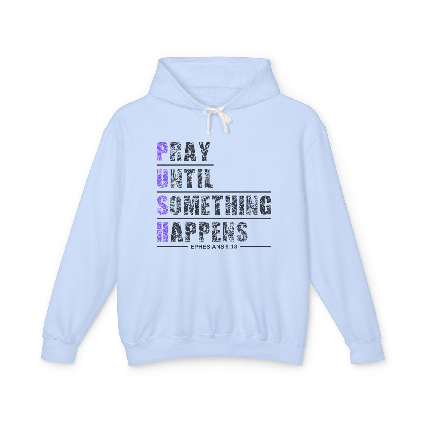 PUSH "Ephesians 6:18" 100% Cotton Comfort Color Hoodie