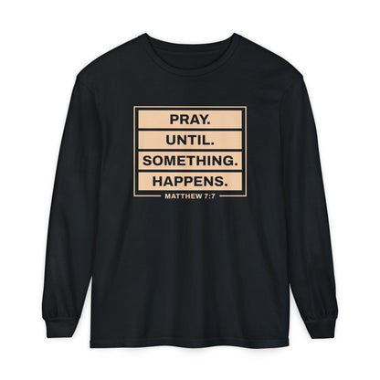 Pray Until Something Happens "Ephesians 6:18"