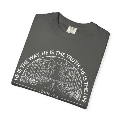 He is The Way The Truth & The Life "John 14:6"  100% Cotton T-shirt