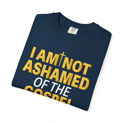 I Am Not Ashamed of The Gospel "Romans 1:16"
