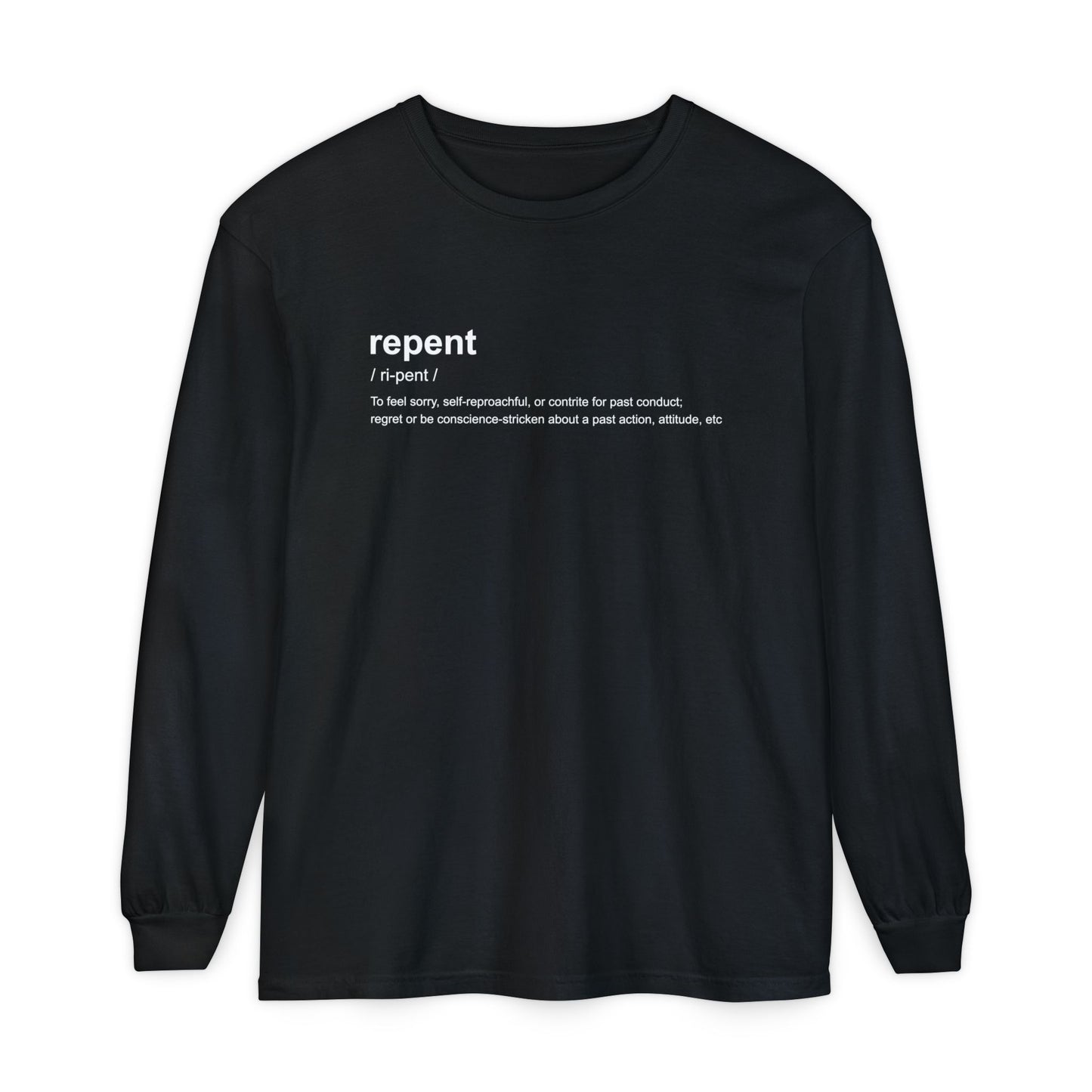 Repent Definition 100% Cotton Long Sleeve T-Shirt — Garment-Dyed