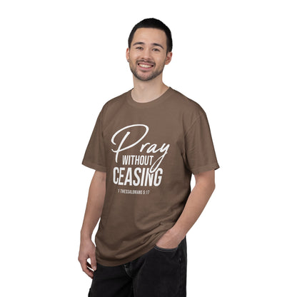 Pray Without Ceasing "1 Thessalonians 5:17" 100% Cotton T-shirt